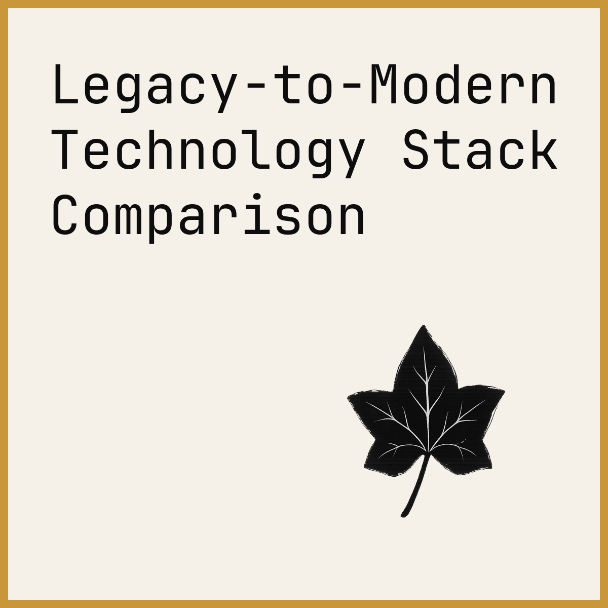 Legacy-to-Modern Technology Stack Comparison