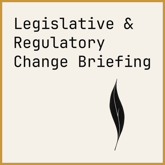 Legislative & Regulatory Change Briefing