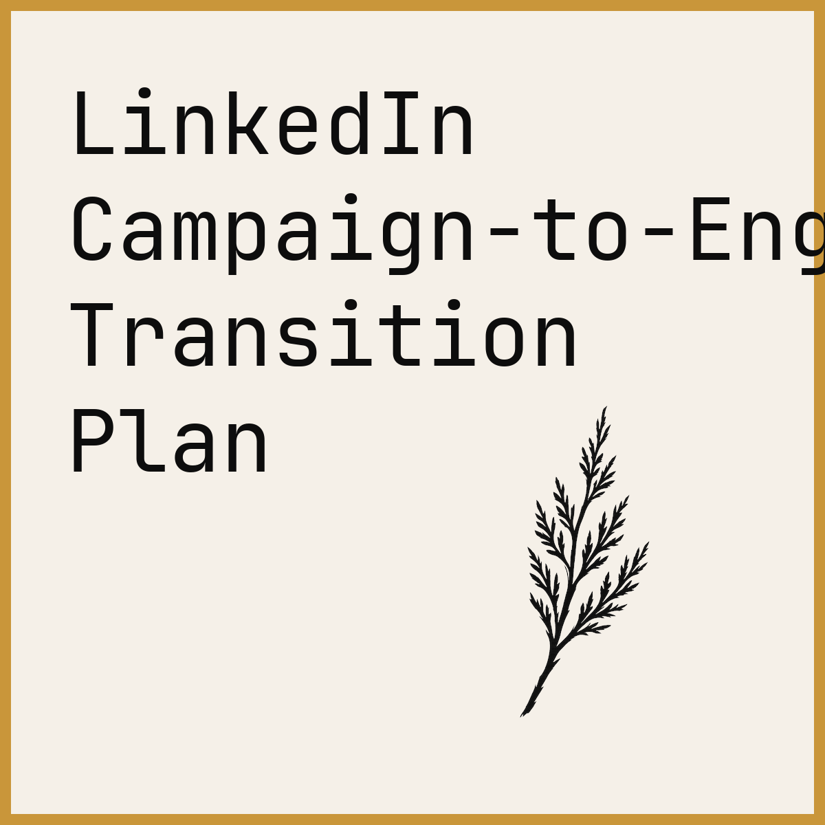 LinkedIn Campaign-to-Engine Transition Plan