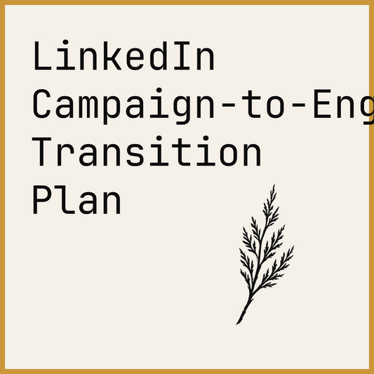 LinkedIn Campaign-to-Engine Transition Plan