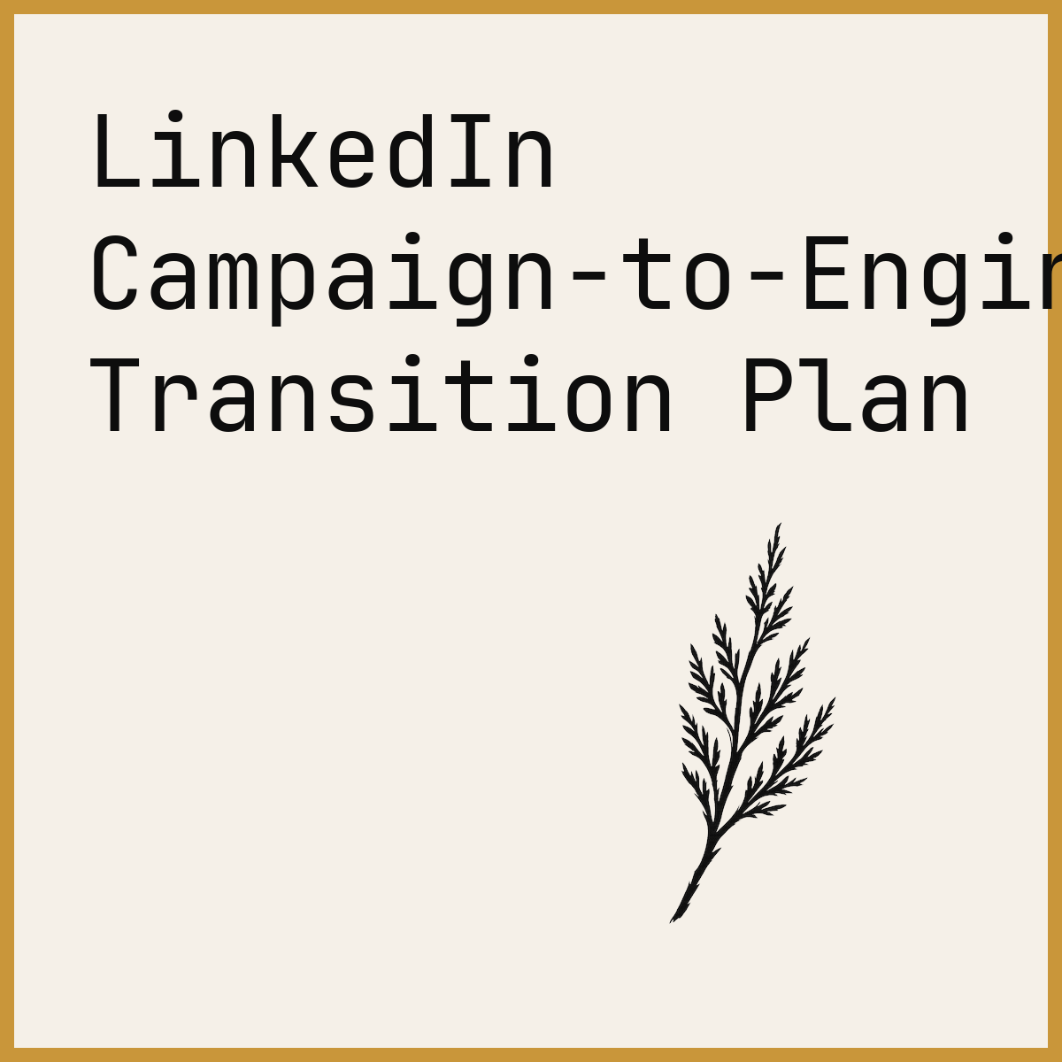LinkedIn Campaign-to-Engine Transition Plan