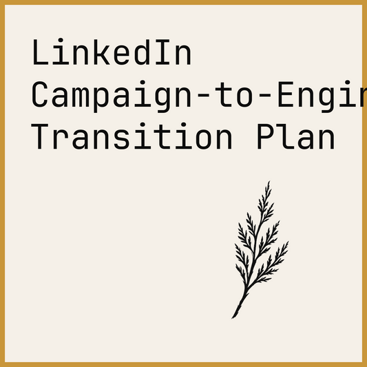 LinkedIn Campaign-to-Engine Transition Plan