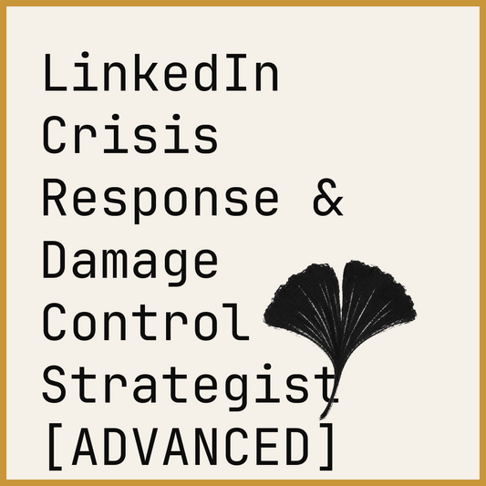 LinkedIn Crisis Response & Damage Control Strategist [ADVANCED]