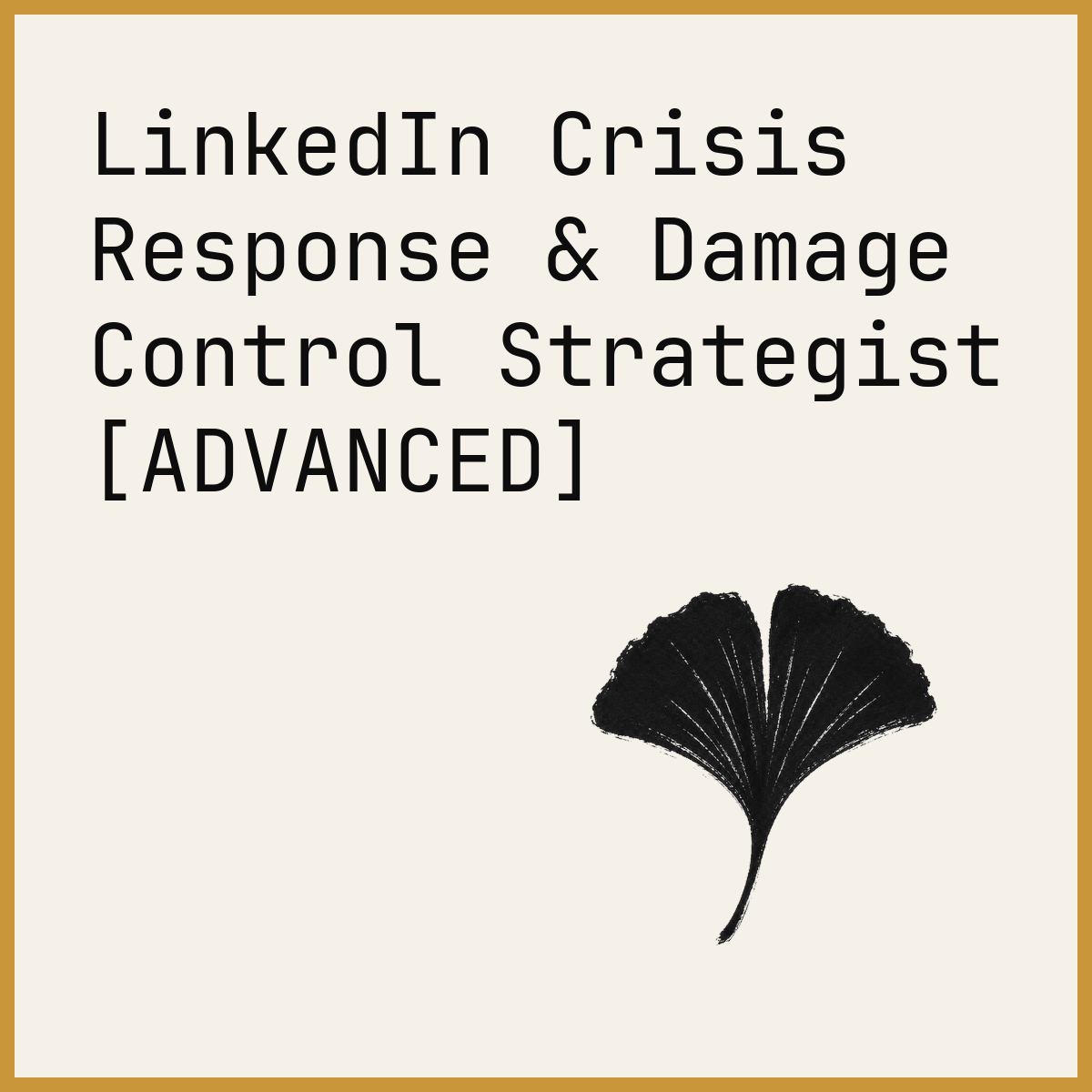 LinkedIn Crisis Response & Damage Control Strategist [ADVANCED]