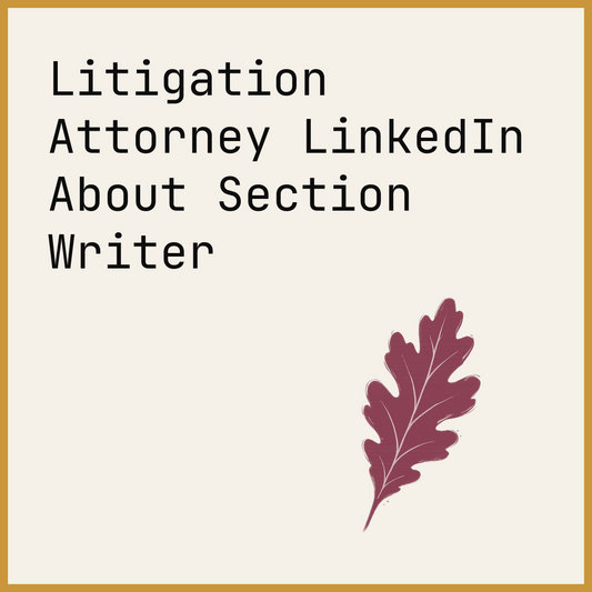 Litigation Attorney LinkedIn About Section Writer