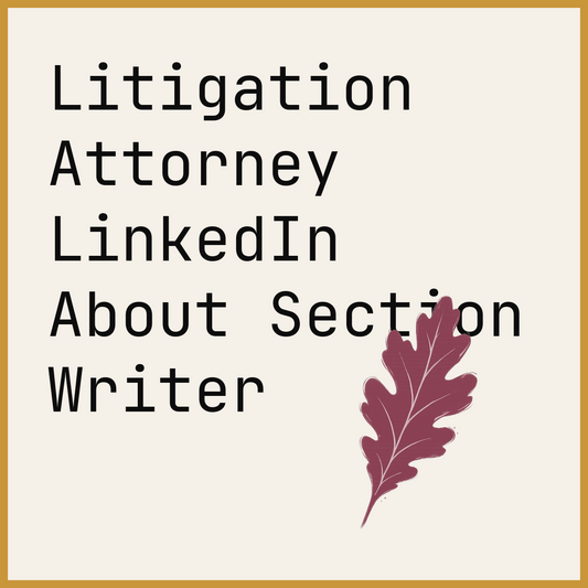 Litigation Attorney LinkedIn About Section Writer