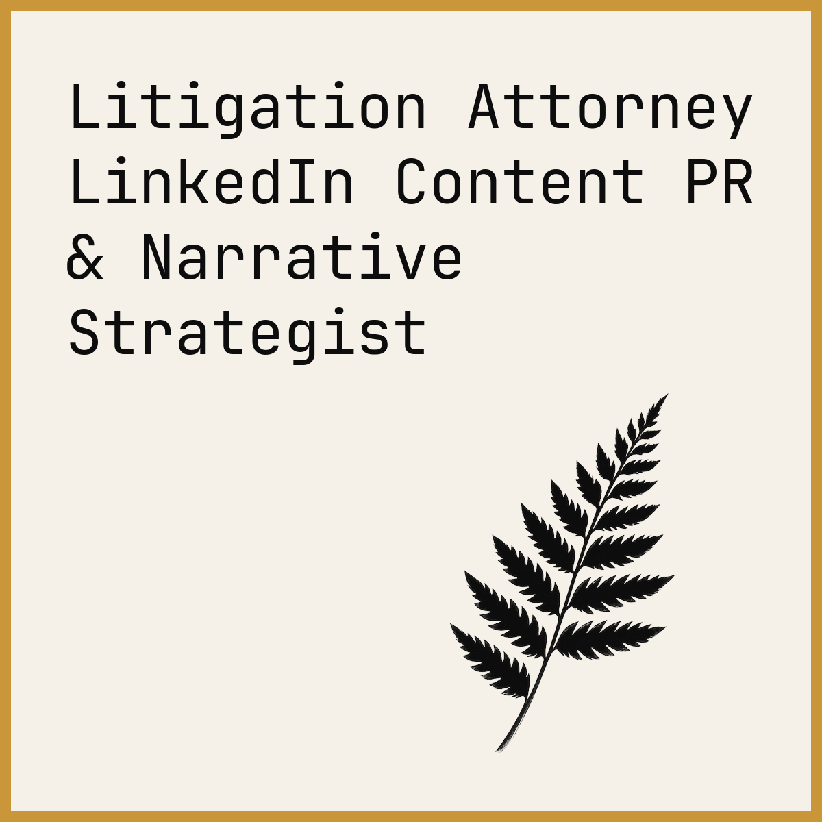 Litigation Attorney LinkedIn Content PR & Narrative Strategist