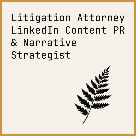 Litigation Attorney LinkedIn Content PR & Narrative Strategist