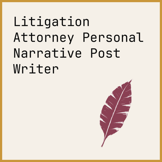 Litigation Attorney Personal Narrative Post Writer
