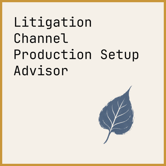 Litigation Channel Production Setup Advisor