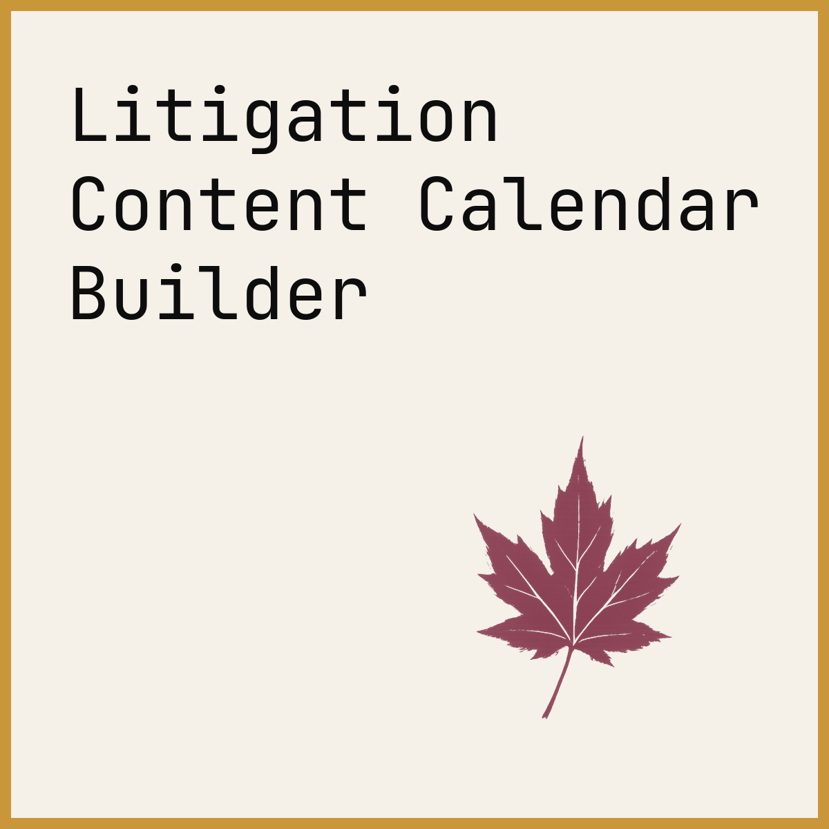 Litigation Content Calendar Builder