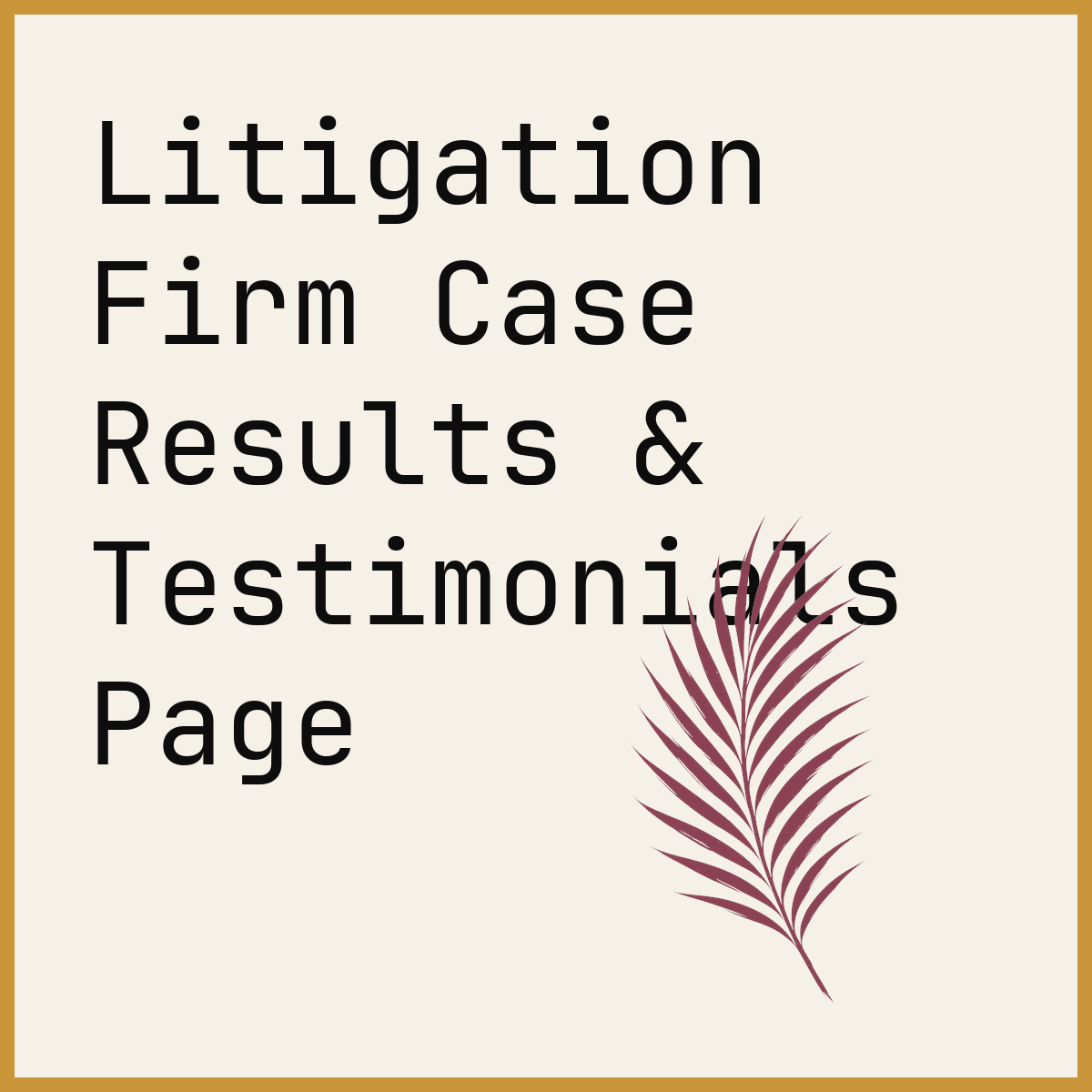 Litigation Firm Case Results & Testimonials Page