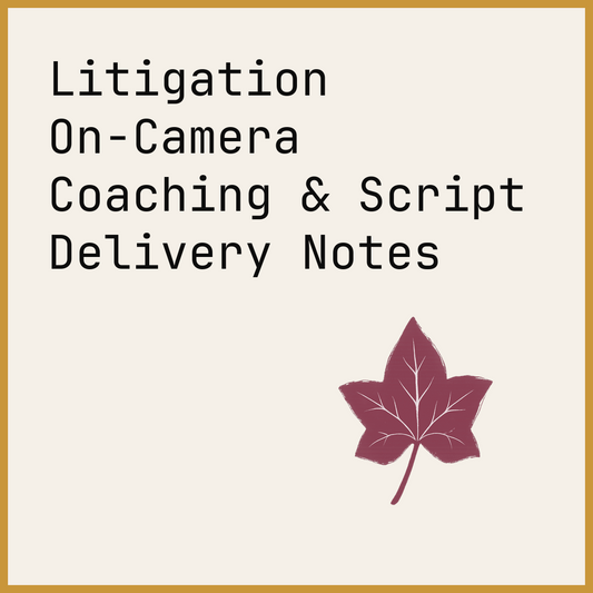 Litigation On-Camera Coaching & Script Delivery Notes