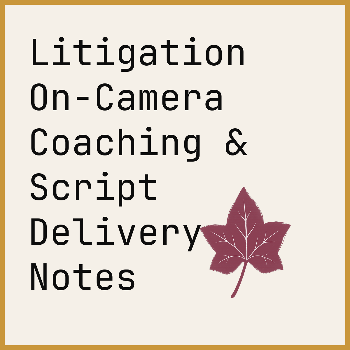 Litigation On-Camera Coaching & Script Delivery Notes