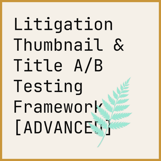 Litigation Thumbnail & Title A/B Testing Framework [ADVANCED]