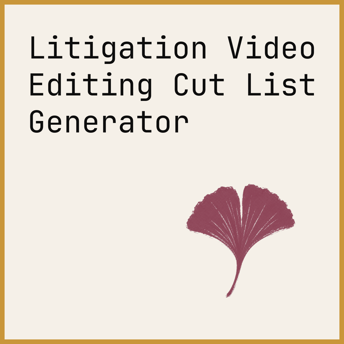 Litigation Video Editing Cut List Generator