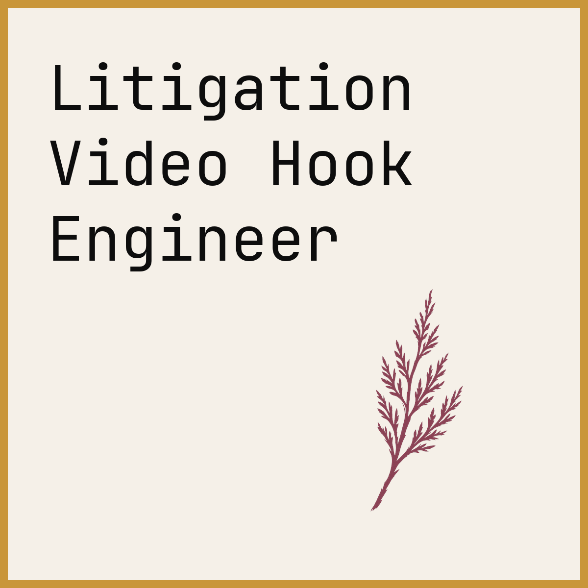 Litigation Video Hook Engineer