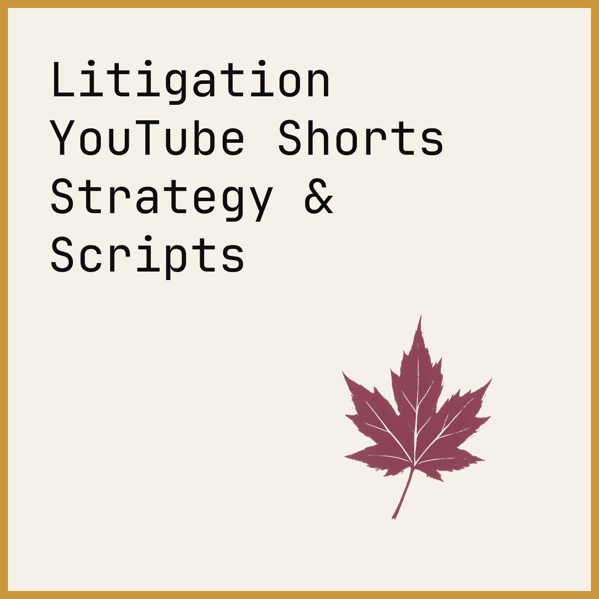 Litigation YouTube Shorts Strategy & Scripts