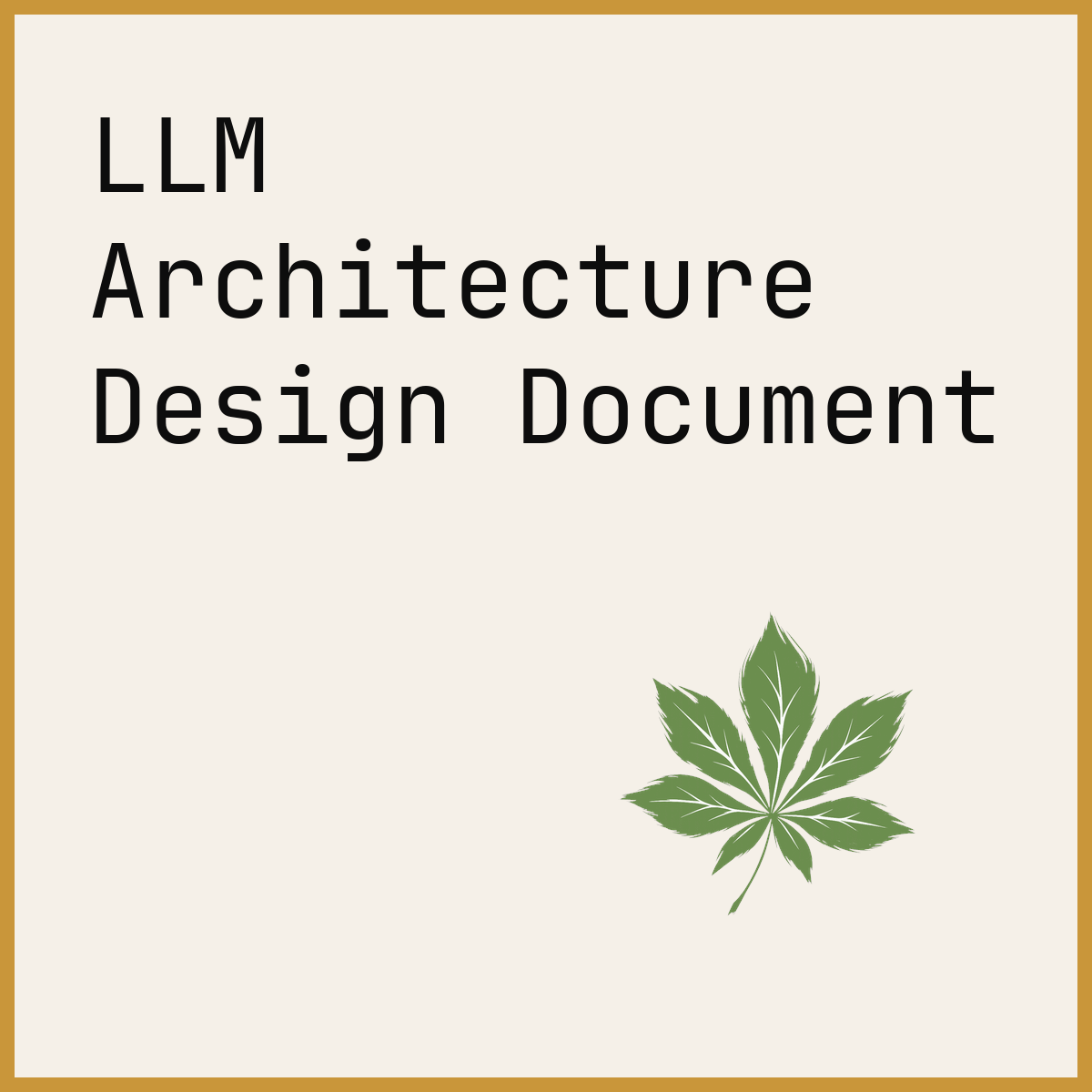 LLM Architecture Design Document