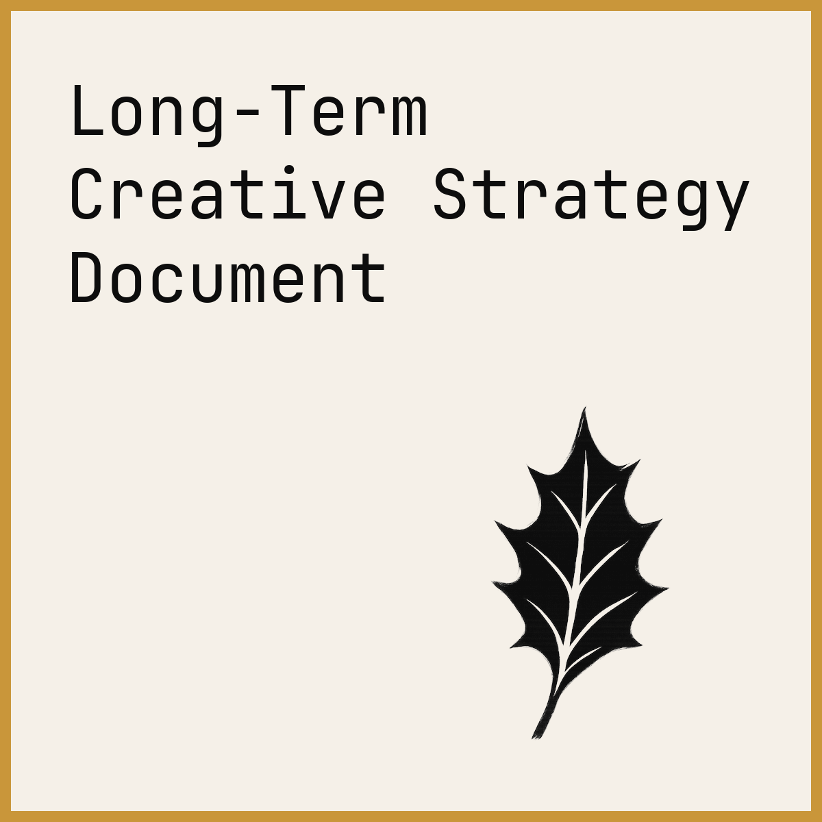 Long-Term Creative Strategy Document