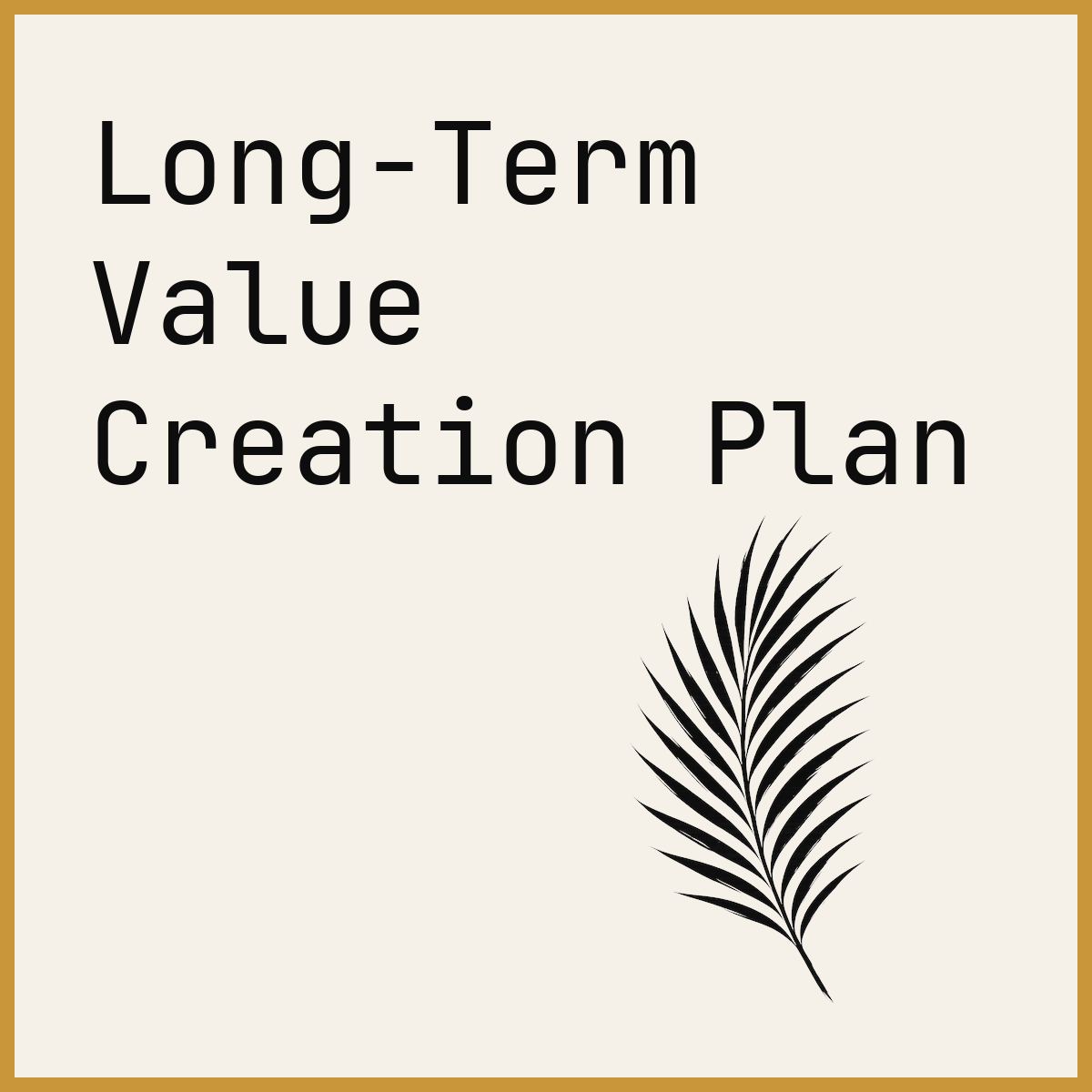 Long-Term Value Creation Plan