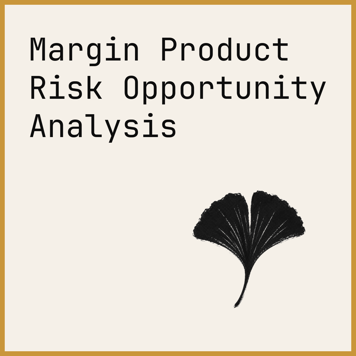 Margin Product Risk Opportunity Analysis