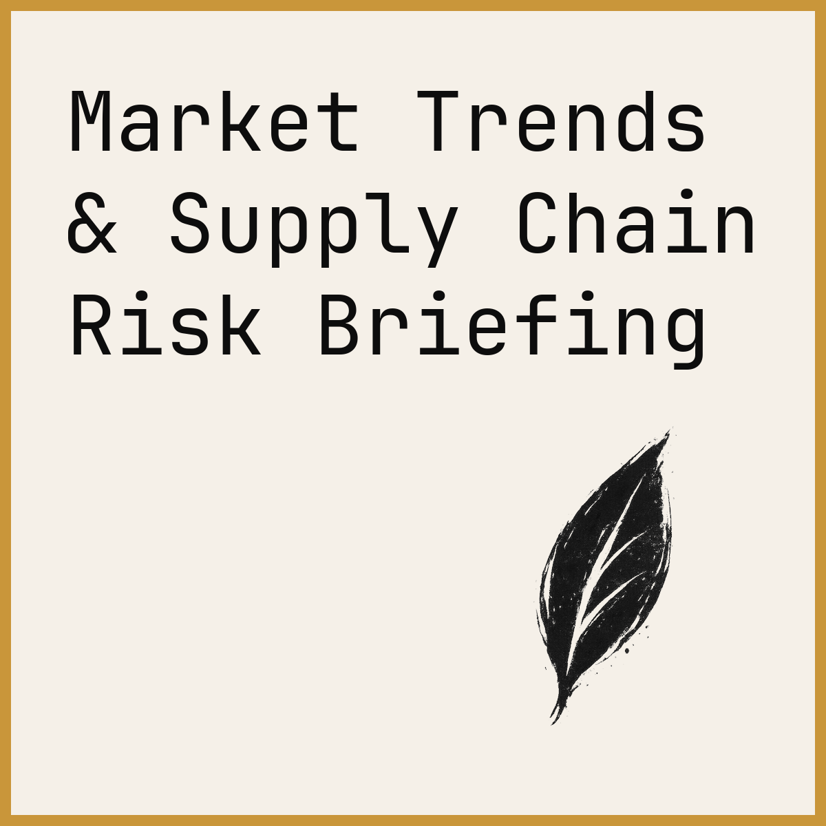 Market Trends & Supply Chain Risk Briefing