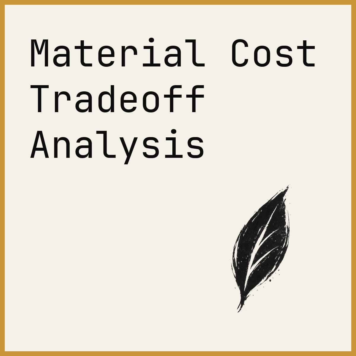 Material Cost Tradeoff Analysis