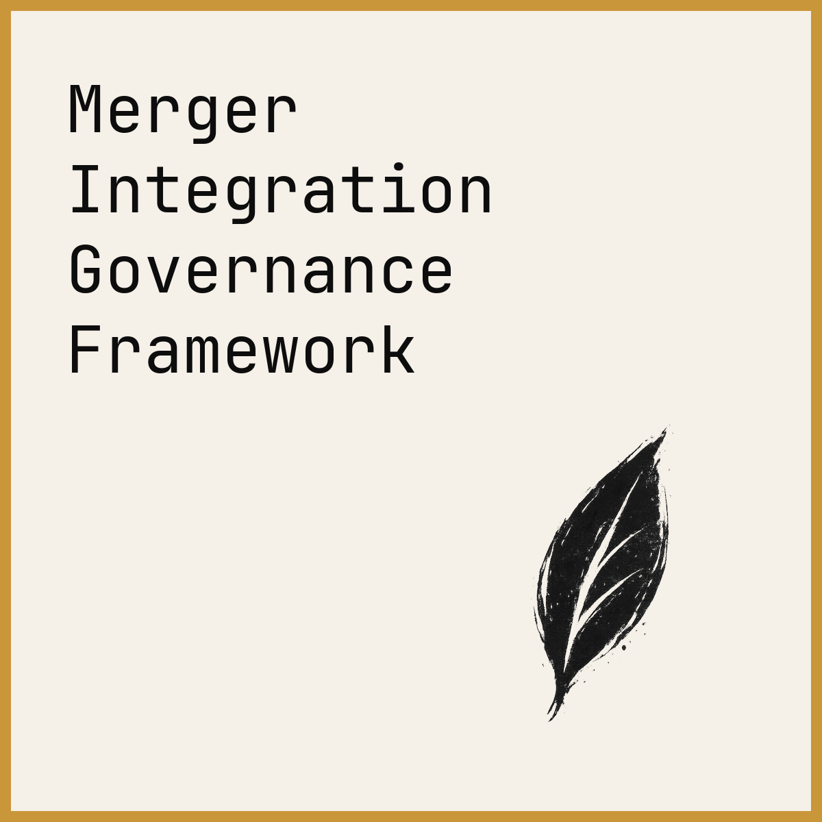 Merger Integration Governance Framework
