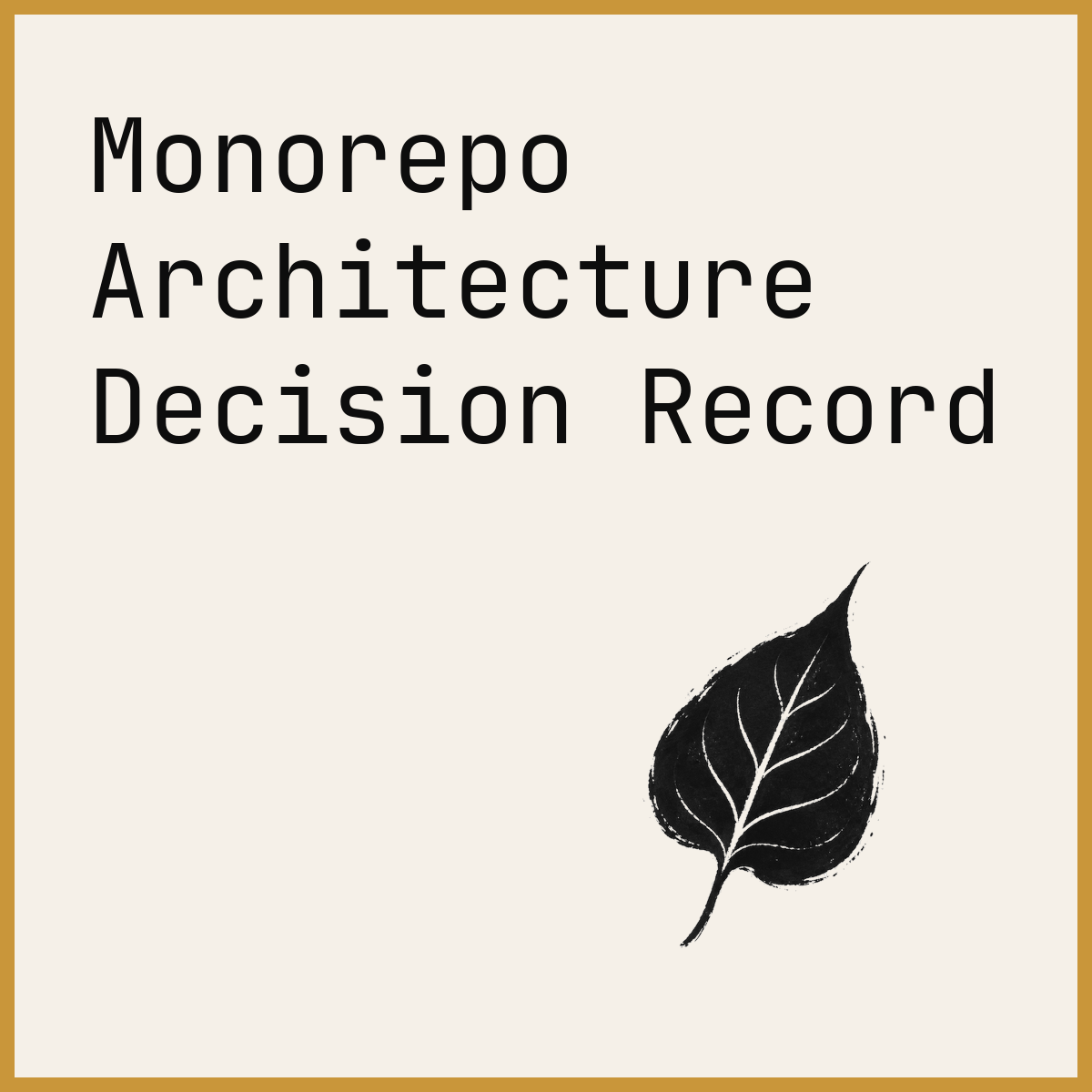 Monorepo Architecture Decision Record