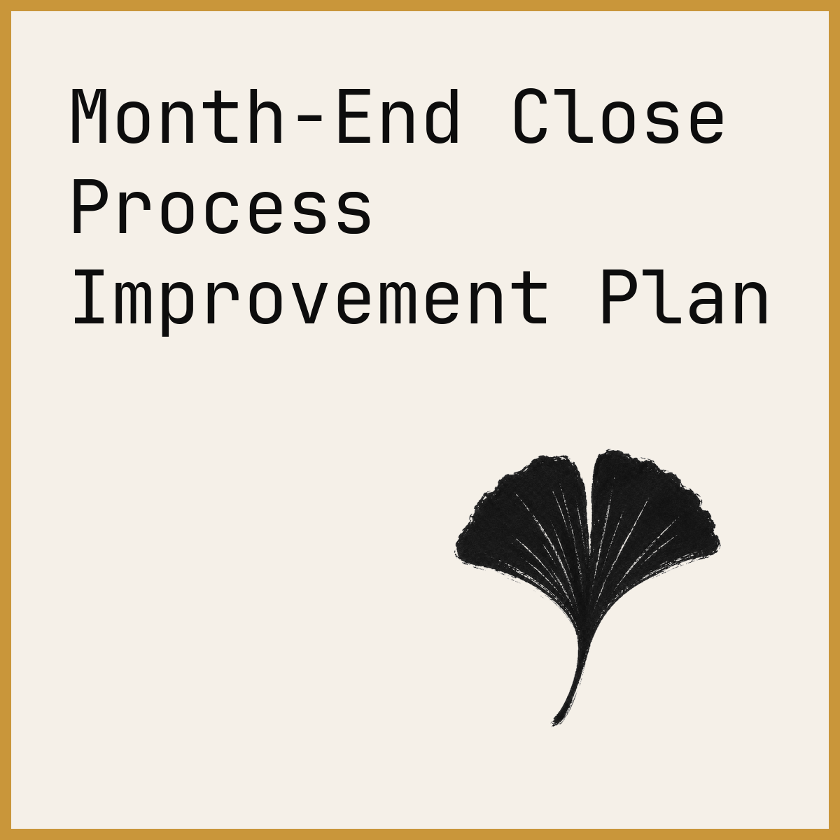 Month-End Close Process Improvement Plan
