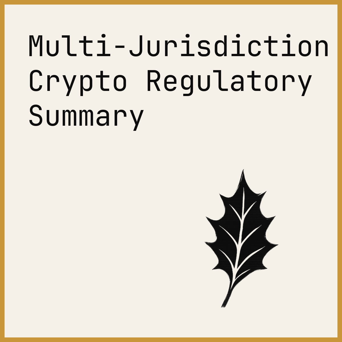 Multi-Jurisdiction Crypto Regulatory Summary