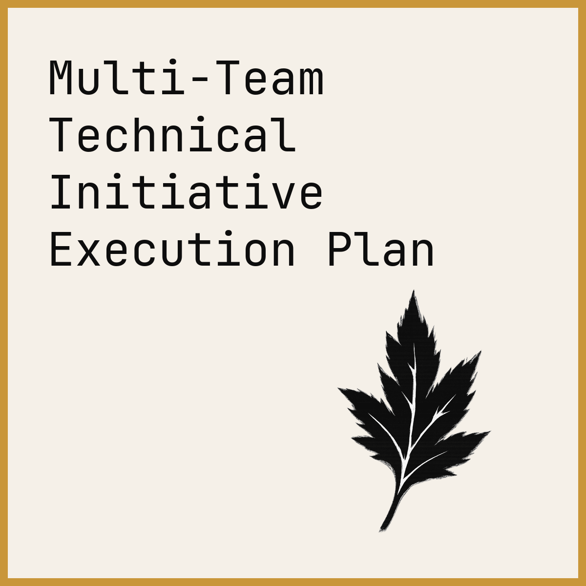 Multi-Team Technical Initiative Execution Plan