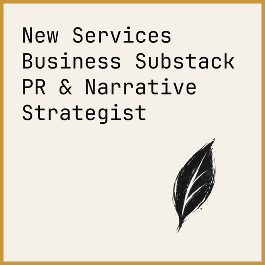 New Services Business Substack PR & Narrative Strategist