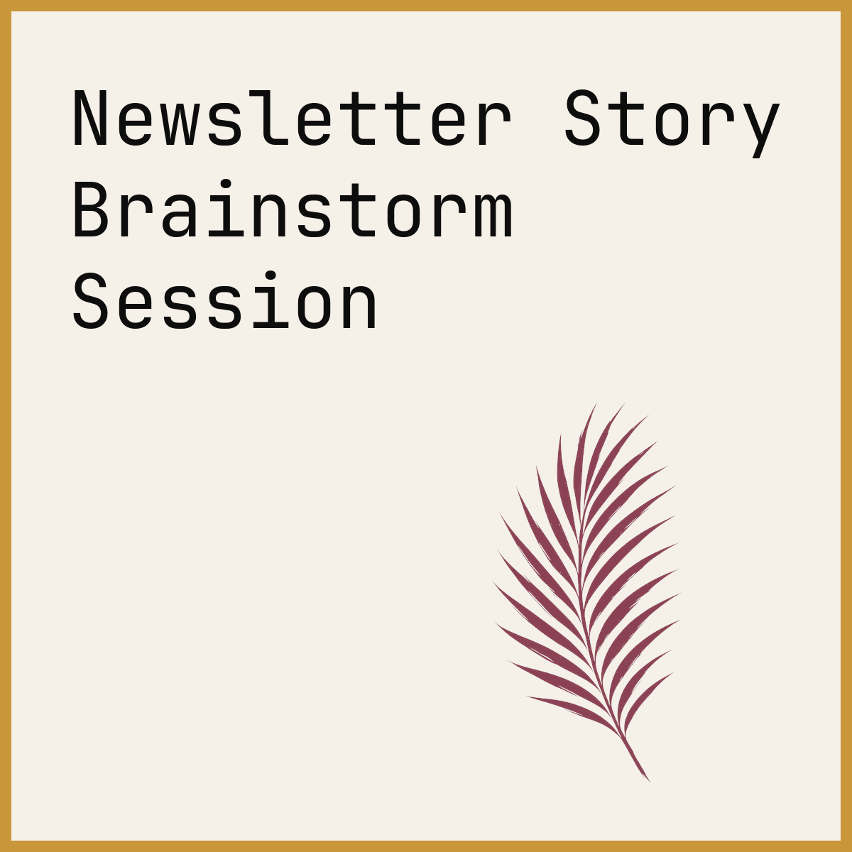 Newsletter Story Brainstorm Session