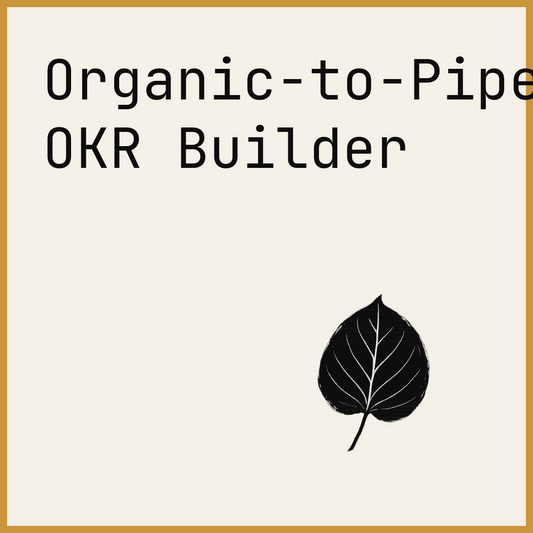 Organic-to-Pipeline OKR Builder