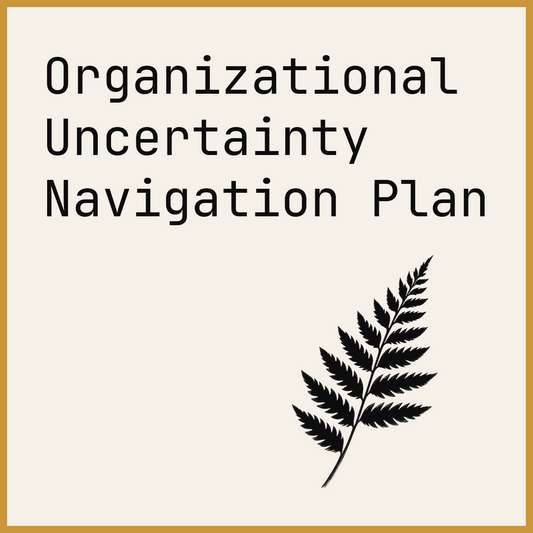 Organizational Uncertainty Navigation Plan