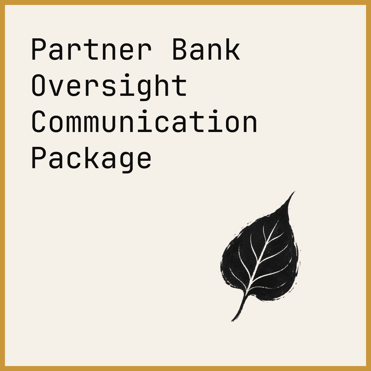 Partner Bank Oversight Communication Package