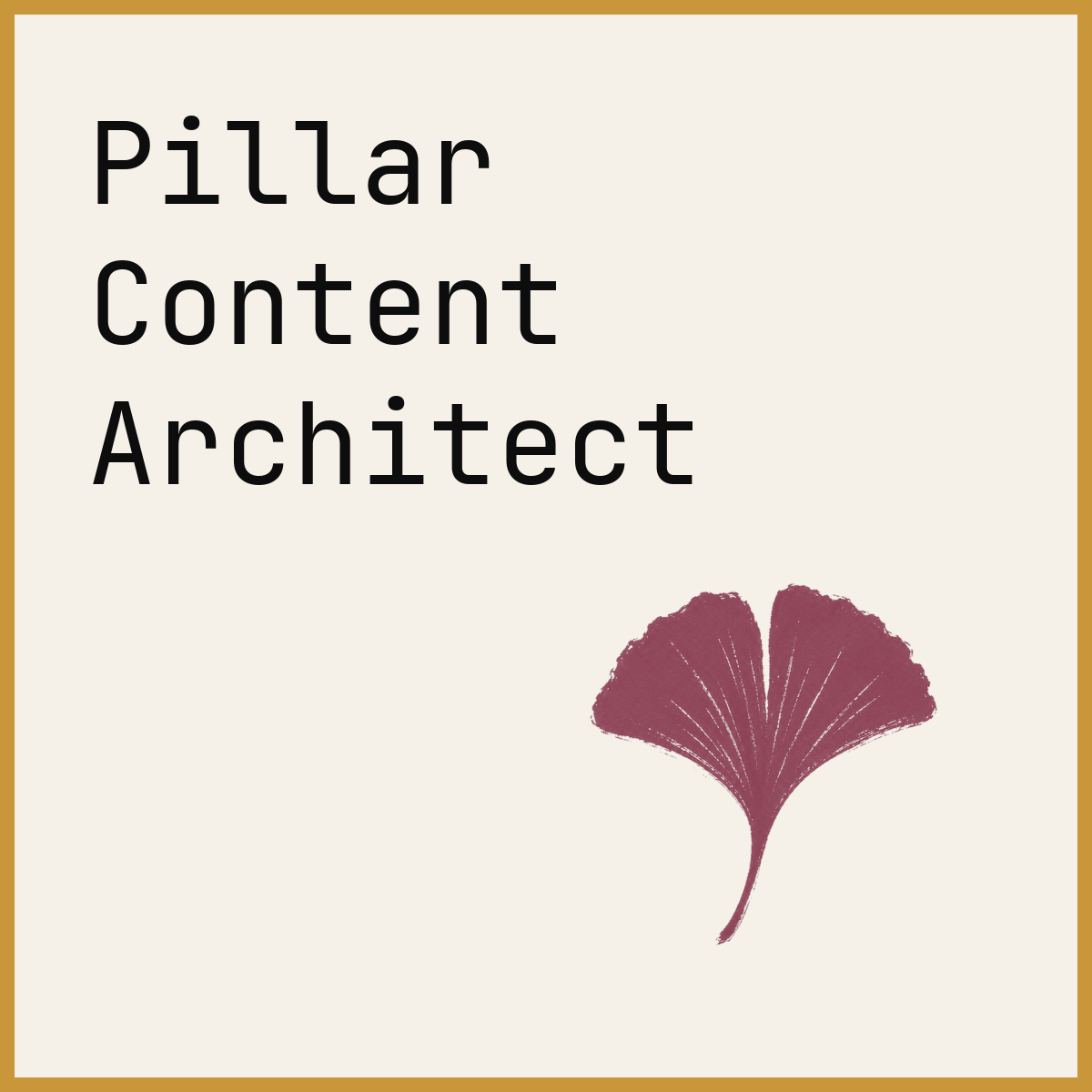 Pillar Content Architect