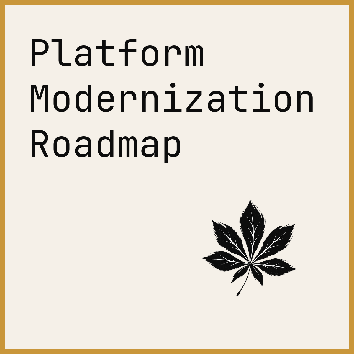 Platform Modernization Roadmap