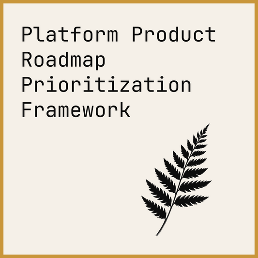 Platform Product Roadmap Prioritization Framework