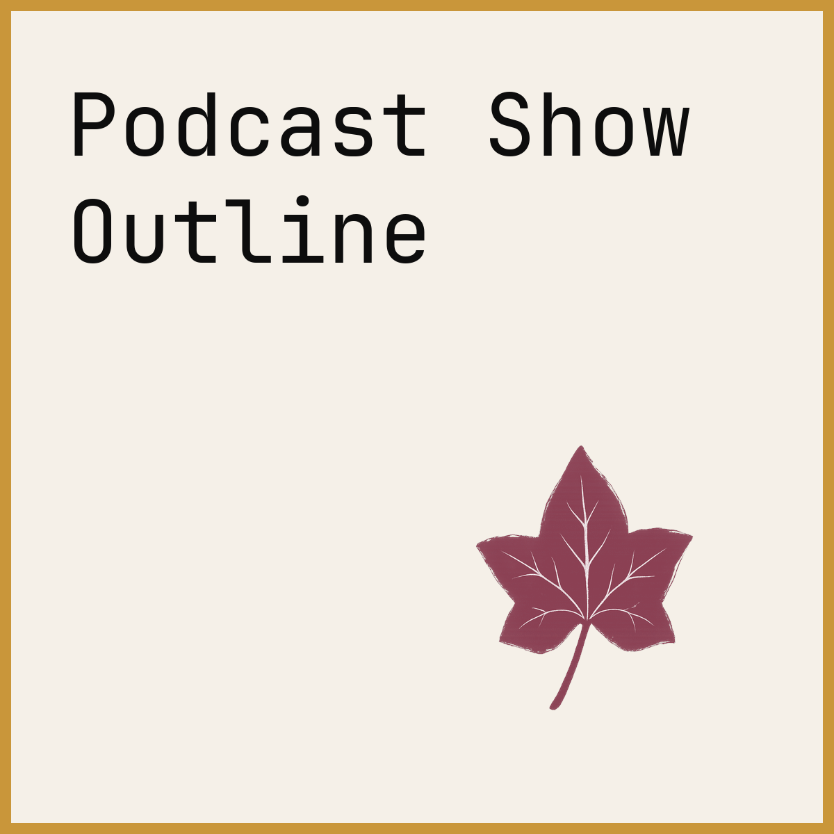 Podcast Show Outline