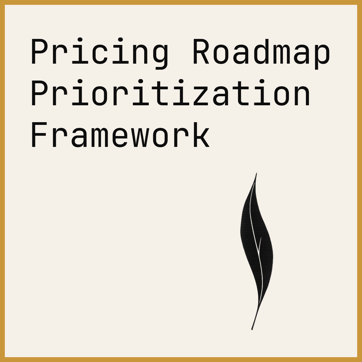 Pricing Roadmap Prioritization Framework