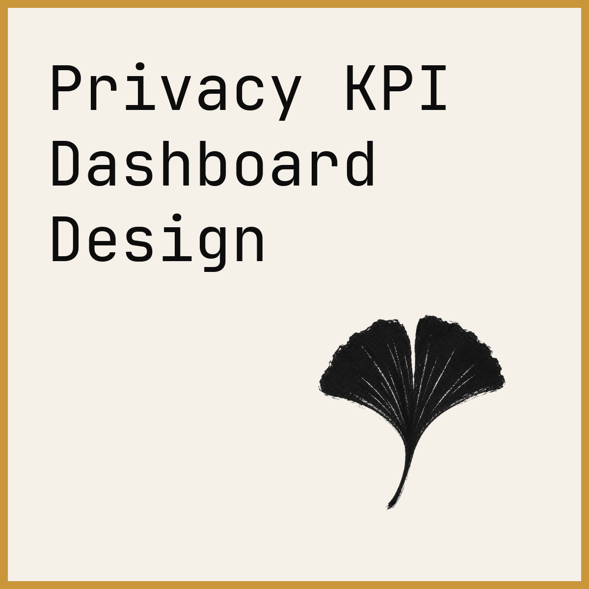 Privacy KPI Dashboard Design