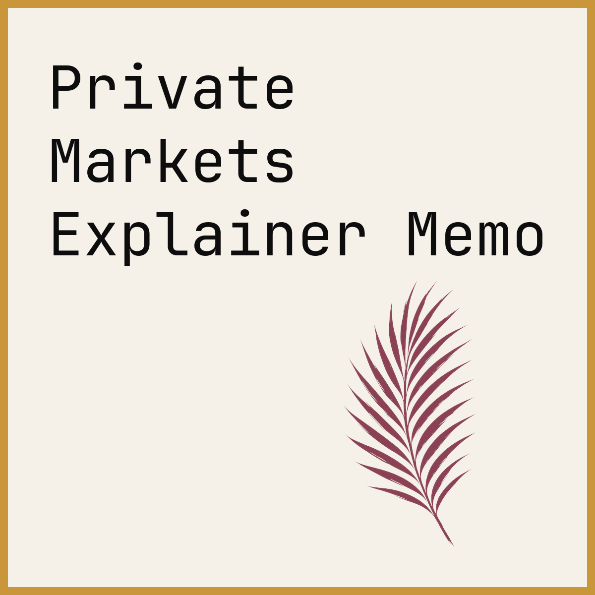 Private Markets Explainer Memo