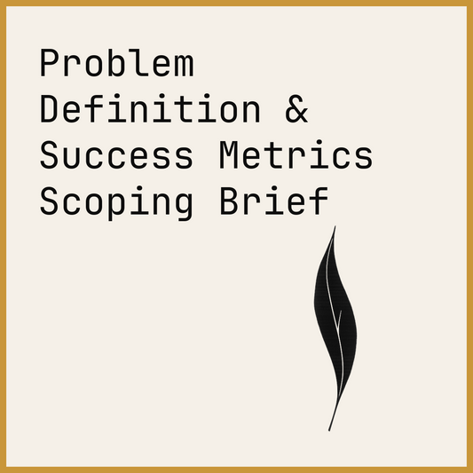 Problem Definition & Success Metrics Scoping Brief