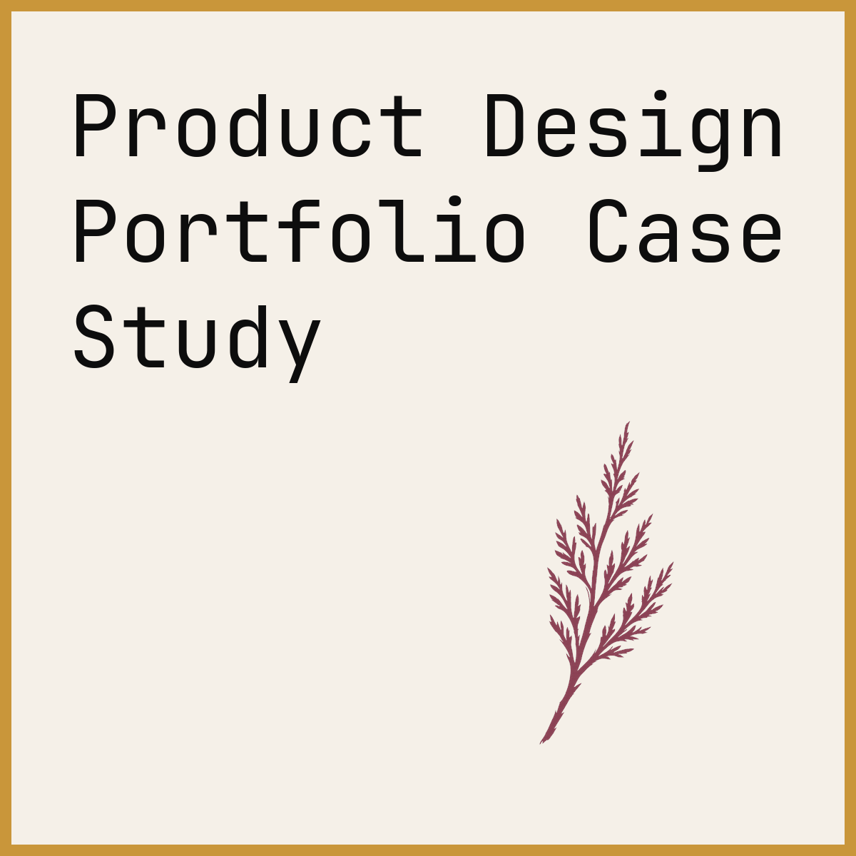 Product Design Portfolio Case Study