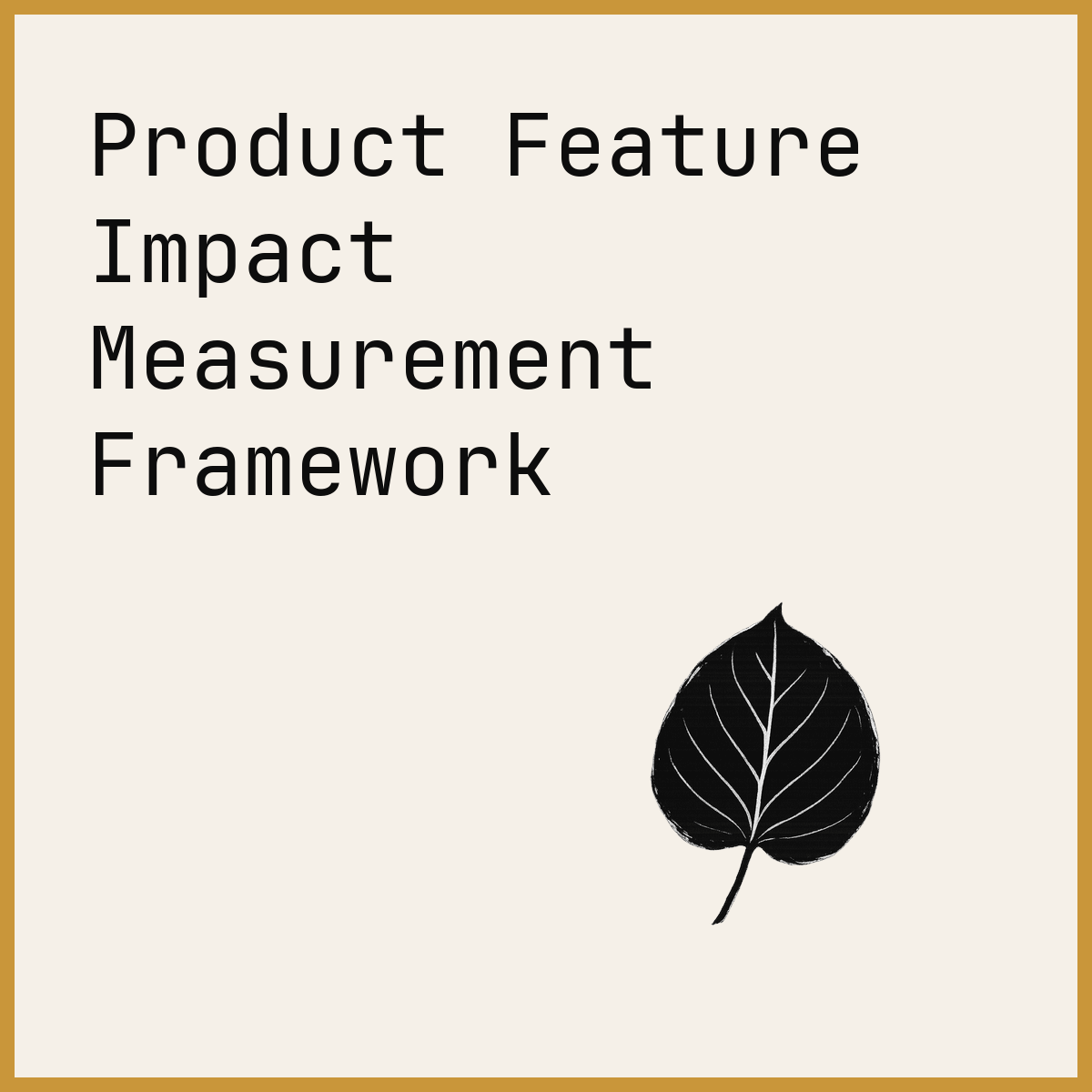 Product Feature Impact Measurement Framework