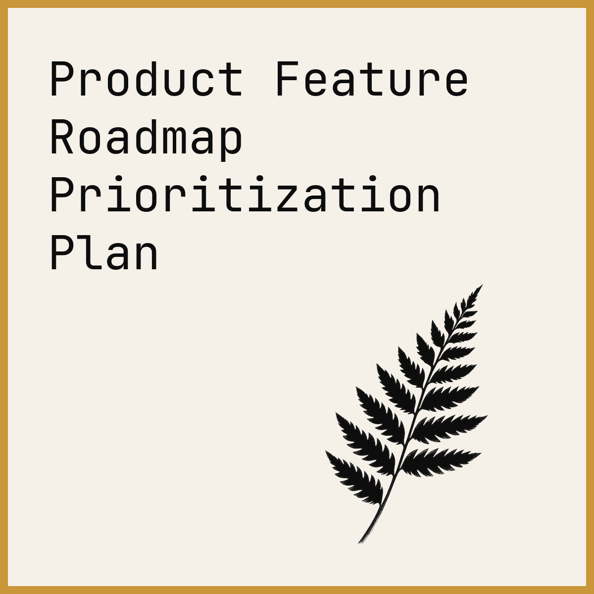 Product Feature Roadmap Prioritization Plan