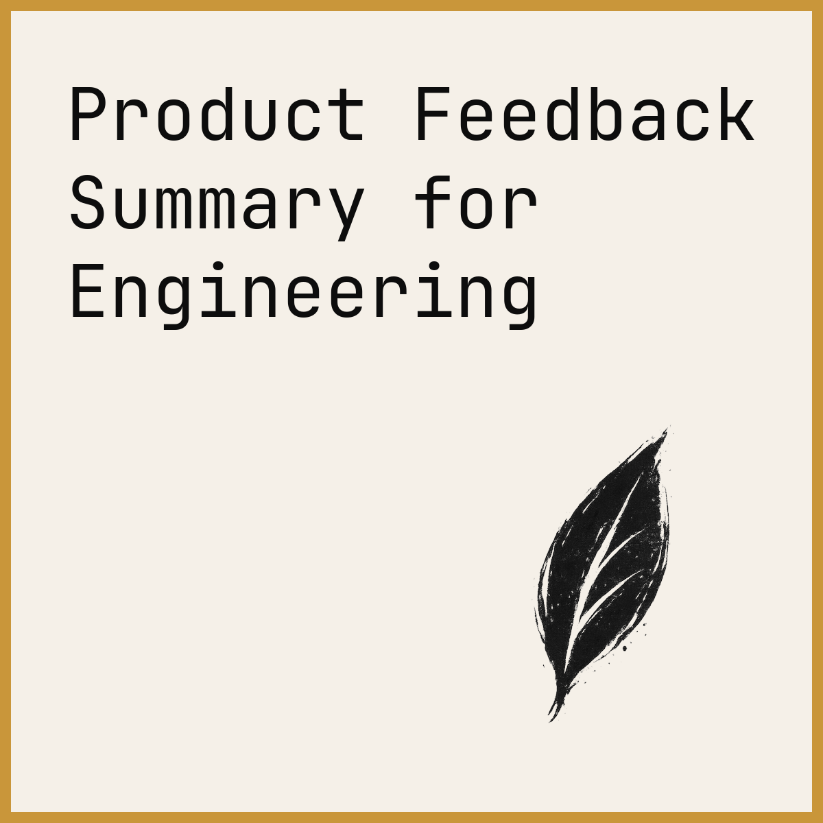 Product Feedback Summary for Engineering